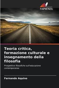Produktbild: Teoria critica, formazione culturale e insegnamento della filosofia