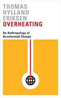 Produktbild: Overheating - An Anthropology of Accelerated Change