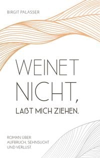 Produktbild: Weinet nicht, la&szlig;t mich ziehen.