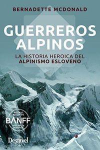 Produktbild: Guerreros alpinos : la historia heroica del alpinismo esloveno