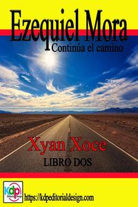 Produktbild: Ezequiel Mora y sus andanzas, continua el camino (Aventuras y riesgo, #2)