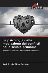 Produktbild: La psicologia della mediazione dei conflitti nelle scuole primarie