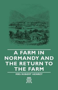 Produktbild: A Farm in Normandy and the Return to the Farm