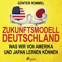 Produktbild: Zukunftsmodell Deutschland - Was wir von Amerika und Japan lernen k&ouml;nnen