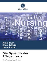 Produktbild: Die Dynamik der Pflegepraxis