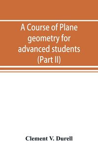 Produktbild: A course of plane geometry for advanced students (Part II)