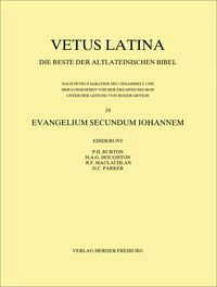 Produktbild: Vetus Latina. Die Reste der altlateinischen Bibel. Nach Petrus Sabatier / Evangelium Secondum Iohannem