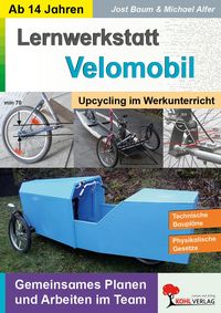 Produktbild: Lernwerkstatt Velomobil - Upcycling im Werkunterricht