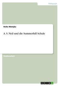 Produktbild: A. S. Neil und die Summerhill Schule
