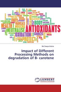 Produktbild: Impact of Different Processing Methods on degradation of B- carotene