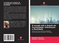 Produktbild: O mundo sob o &acirc;ngulo da fractalidade: Informa&ccedil;&atilde;o e Realidade
