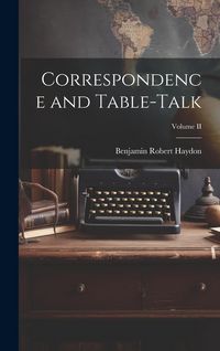 Produktbild: Correspondence and Table-Talk; Volume II