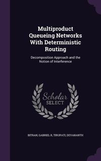 Produktbild: Multiproduct Queueing Networks With Deterministic Routing