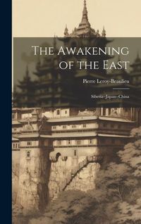 Produktbild: The Awakening of the East: Siberia--Japan--China