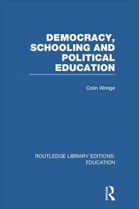 Produktbild: Wringe, C: Democracy, Schooling and Political Education