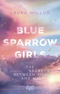 Produktbild: Blue Sparrow Girls &ndash; The Secrets Between You and Me