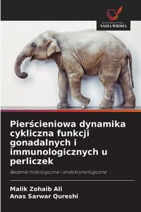 Produktbild: Pier&iquest;cieniowa dynamika cykliczna funkcji gonadalnych i immunologicznych u perliczek