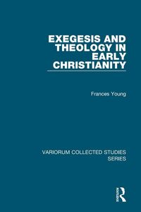 Produktbild: Exegesis and Theology in Early Christianity