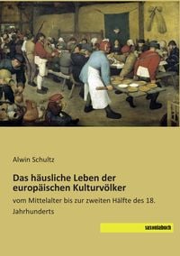 Produktbild: Das häusliche Leben der europäischen Kulturvölker