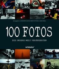 Produktbild: 100 Fotos, die unsere Welt ver&auml;nderten