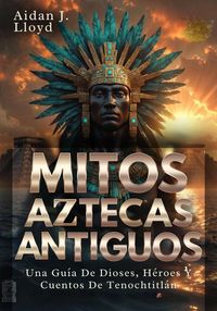 Produktbild: Mitos Aztecas Antiguos