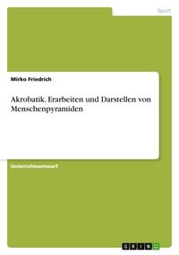 Produktbild: Akrobatik. Erarbeiten und Darstellen von Menschenpyramiden