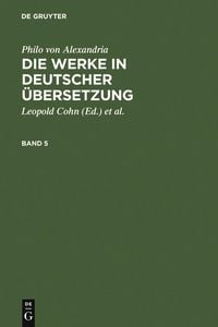 Produktbild: Philo von Alexandria: Die Werke in deutscher &Uuml;bersetzung. Band 5