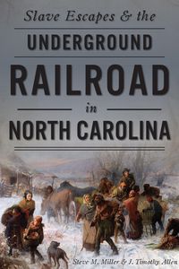 Produktbild: Slave Escapes & the Underground Railroad in North Carolina