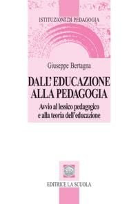 Produktbild: Dall'educazione alla pedagogia. Avvio al lessico pedagogico e alla teoria dell'educazione