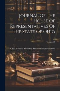 Produktbild: Journal Of The House Of Representatives Of The State Of Ohio; Volume 45