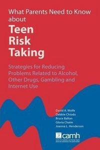 Produktbild: What Parents Need to Know about Teen Risk Taking: Strategies for Reducing Problems Related to Alcohol, Other Drugs, Gambling and Internet Use