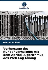Produktbild: Vorhersage des Kundenverhaltens mit dem Apriori-Algorithmus des Web Log Mining