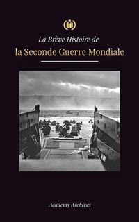 Produktbild: La Br&egrave;ve Histoire de la Seconde Guerre Mondiale