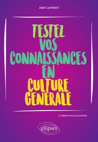 Produktbild: Testez vos connaissances en culture g&eacute;n&eacute;rale - 3e &eacute;dition revue et enrichie