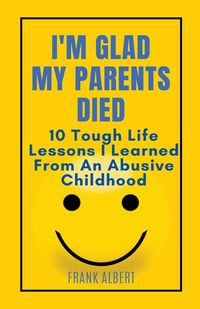 Produktbild: I'm Glad My Parents Died
