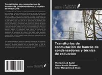 Produktbild: Transitorios de conmutaci&oacute;n de bancos de condensadores y t&eacute;cnica de reducci&oacute;n