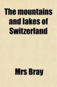 Produktbild: The Mountains and Lakes of Switzerland