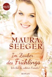 Produktbild: Im Zauber des Fr&uuml;hlings: Wer bist du, sch&ouml;ner Fremder?