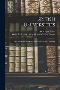 Produktbild: British Universities: Notes and Summaries Contributed to the Welsh University