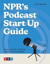 Produktbild: NPR's Podcast Start Up Guide