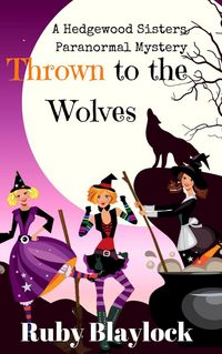 Produktbild: Thrown to the Wolves (Hedgewood Sisters Paranormal Mysteries)