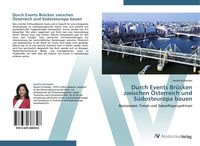 Produktbild: Durch Events Br&uuml;cken zwischen &Ouml;sterreich und S&uuml;dosteuropa bauen