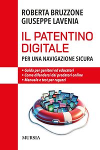Produktbild: Il patentino digitale per una navigazione sicura. Guida per genitori ed educatori. Come difendersi da predatori online. Manuale e test per ragazzi