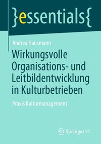 Produktbild: Wirkungsvolle Organisations- und Leitbildentwicklung in Kulturbetrieben
