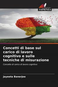 Produktbild: Concetti di base sul carico di lavoro cognitivo e sulle tecniche di misurazione