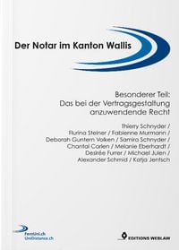 Produktbild: Der Notar im Kanton Wallis - Besonderer Teil: Das bei der Vertragsgestaltung anzuwendende Recht