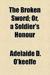 Produktbild: The Broken Sword; Or, a Soldier's Honour