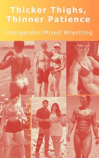 Produktbild: Thicker Thighs, Thinner Patience Intergender/Mixed Wrestling