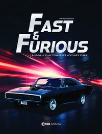 Produktbild: Fast & Furious : la saga, les acteurs, les voitures stars