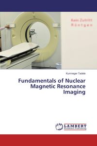 Produktbild: Fundamentals of Nuclear Magnetic Resonance Imaging